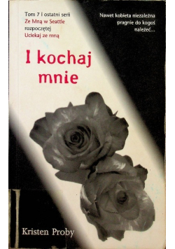 I kochaj mnie