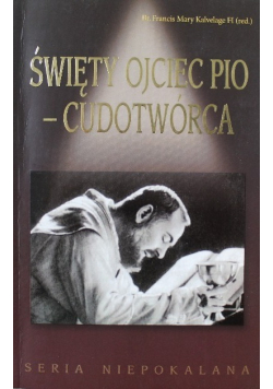 Święty Ojciec Pio cudotwórca