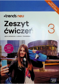 Trends Neu 3 Zeszyt ćwiczeń Liceum i Technikum