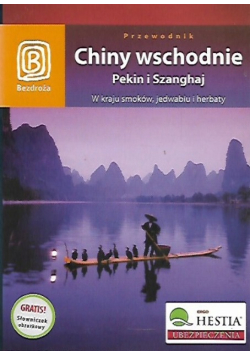 Chiny wschodnie Pekin i Szanghaj Przewodnik