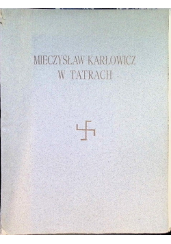 Mieczysław Karłowicz w Tatrach 1910 r.