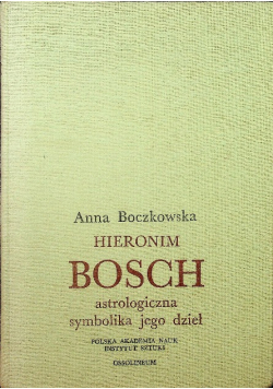 Hieronim Bosch astrologiczna symbolika jego dzieł