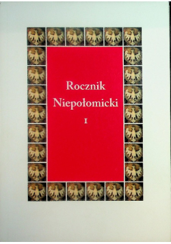 Rocznik Niepołomicki Tom I