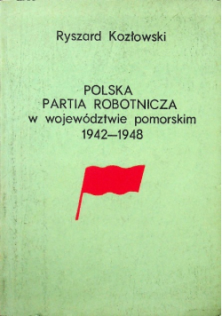 Polska partia robotnicza w województwie pomorskim 1942-1948