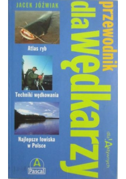 Jóźwiak Jacek - Przewodnik dla wędkarzy