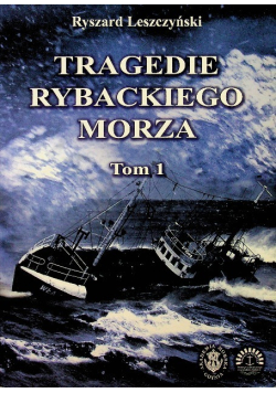 Tragedie rybackiego morza Tom 1