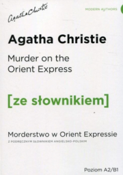 Murder on the Orient Express Morderstwo w Orient Expressie z podręcznym słownikiem angielsko-polskim