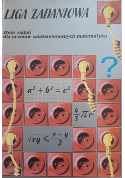Liga zadaniowa zbiór zadań dla uczniów zainteresowanych matematyką