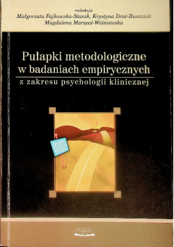 Pułapki metodologiczne w badaniach empirycznych z zakresu psychologii klinicznej