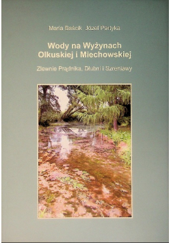 Wody na Wyżynach Olkuskiej i Miechowskiej : zlewnie Prądnika, Dłubni i Szreniawy