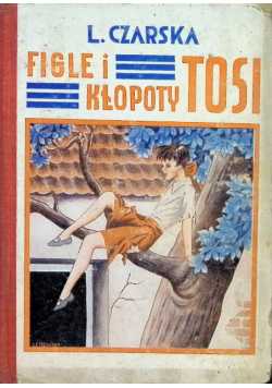 Figle i kłopoty Tosi, 1935 r.