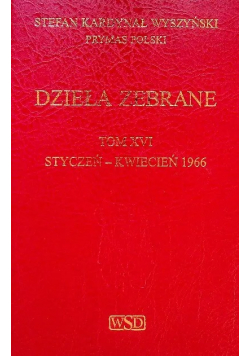 Dzieła zebrane Tom XVI Styczeń - kwiecień 1966