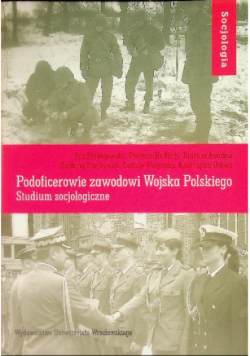 Podoficerowie zawodowi Wojska Polskiego. Studium socjologiczne