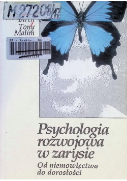Psychologia rozwojowa w zarysie od niemowlęctwa do dorosłości