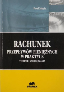 Rachunek przepływów pieniężnych w praktyce Techniki sporządzania