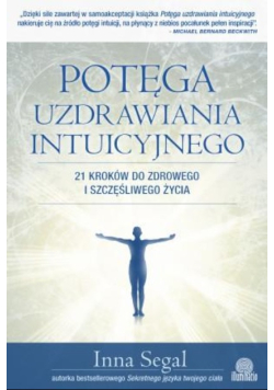 Potęga uzdrawiania intuicyjnego