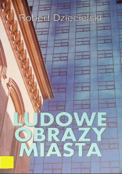 Ludowe obrazy miasta