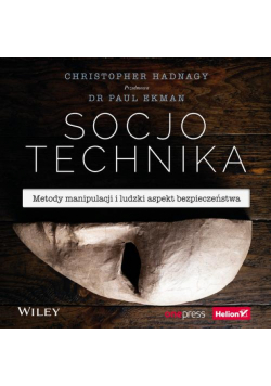 Socjotechnika. Metody manipulacji i ludzki aspekt bezpieczeństwa