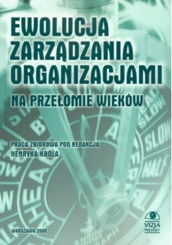 Ewolucja zarządzania organizacjami na przełomie wieków