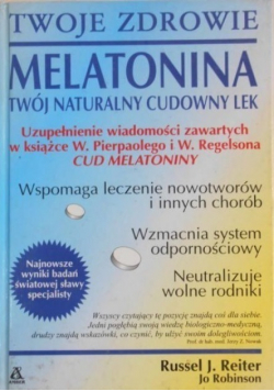 Twoje zdrowie Melatonina Twój naturalny cudowny lek