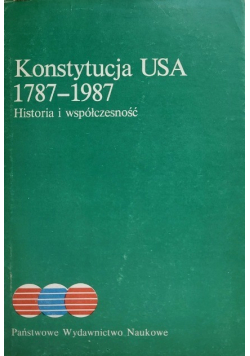 Konstytucja USA 1787 - 1987 Historia i współczesność