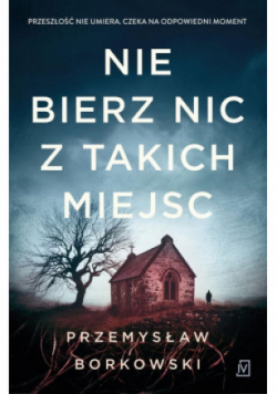 Nie bierz nic z takich miejsc