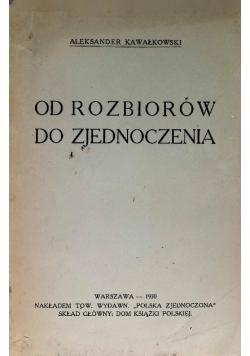 Od Rozbiorów do zjednoczenia Aleksander Kawałkowski 1930r