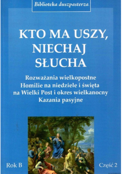 Kto ma uszy, niechaj słucha Część II