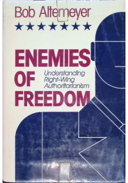 Enemies of Freedom Understanding Right-Wing Authoritarianism