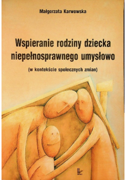 Wspieranie rodziny dziecka niepełnosprawnego umysłowo