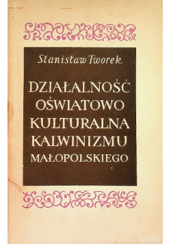 Działalność Oświatowo Kulturalna Kalwinizmu Małopolskiego