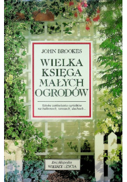 Wielka księga małych ogrodów