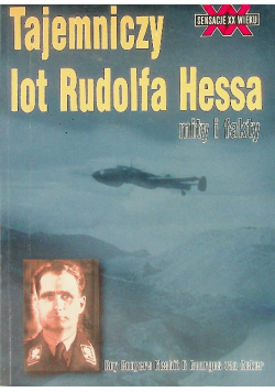 Tajemniczy lot Rudolfa Hessa mity i fakty