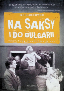 Na saksy i do Bułgarii Turystyka handlowa w PRL