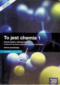 To jest chemia 1 Zakres rozszerzony Podręcznik dla liceum i technikum