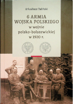 6 Armia Wojska Polskiego w wojnie polsko-bolszewickiej w 1920 r. Tom 2