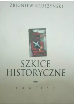 Szkice historyczne Powieść