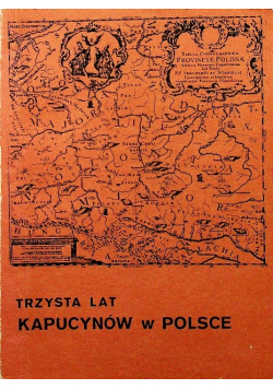 Trzysta lat kapucynów w Polsce