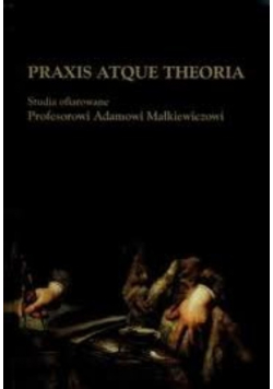 Praxis atque theoria