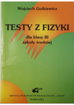 Testy z fizyki dla klasy III szkoły średniej