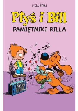 Ptyś i Bill Tom 7 Pamiętniki Billa