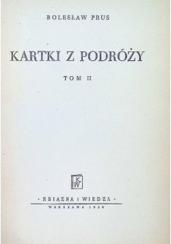 Kartki z podróży Tom II Bolesław Prus unikat 1950 r.