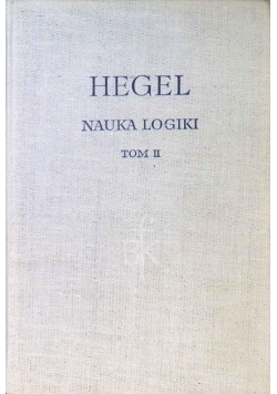 Hegel Nauka logiki Tom 2