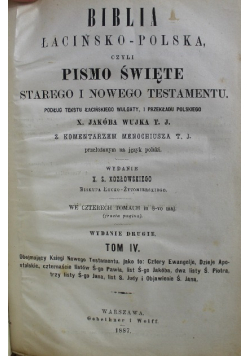 Biblia łacińsko-polska czyli Pismo Święte Starego i Nowego Testamentu Tom od I do IV ok 1887 r.