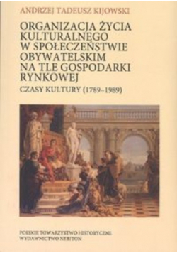 Organizacja życia kulturalnego w społeczeństwie obywatelskim na tle gospodarki rynkowej