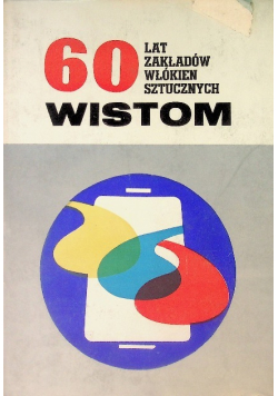 60 lat zakładów włókien sztucznych