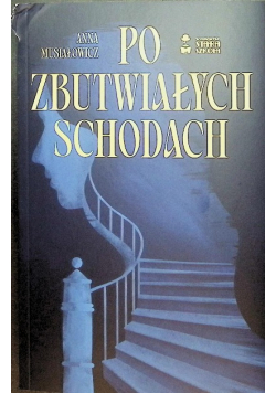 Po zbutwiałych schodach