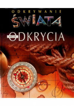 Odkrywanie Świata Wielkie Odkrycia