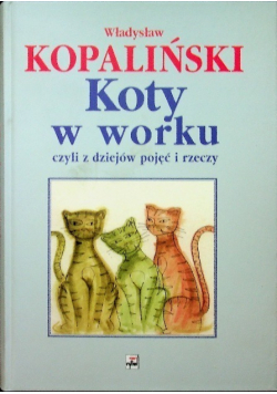 Koty w worku czyli z dziejów pojęć i rzeczy