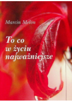 To co w życiu najważniejsze Melon